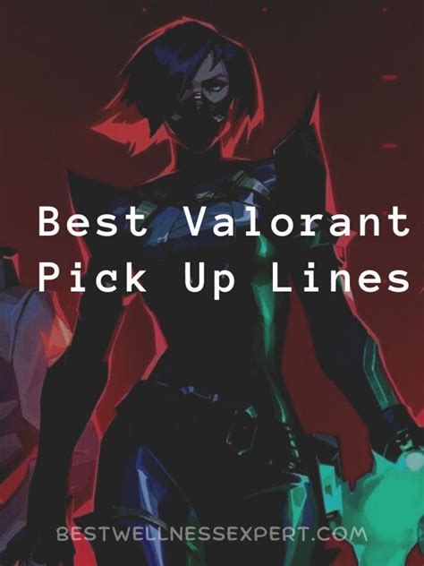 valorant pickup line|best valorant pick up line.